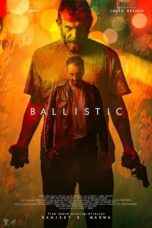 Nonton film Ballistic (2024) sub indo