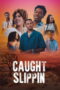 Nonton film Caught Slippin sub indo