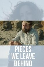Nonton film Pieces We Leave Behind (2023) sub indo