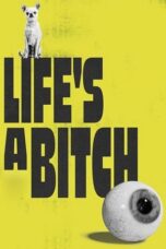 Nonton film Life’s a Bitch (2023) sub indo