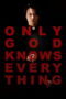 Nonton film Only God Knows Everything (2025) sub indo Nonton film Only God Knows Everything (2025) sub indo