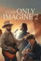 Nonton film I Can Only Imagine 2 (2026) sub indo Nonton film I Can Only Imagine 2 (2026) sub indo