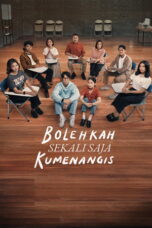 Nonton film Bolehkah Sekali Saja Kumenangis (2024) sub indo