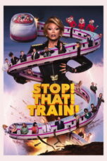 Nonton film Stop! That! Train! (2026) sub indo Nonton film Stop! That! Train! (2026) sub indo